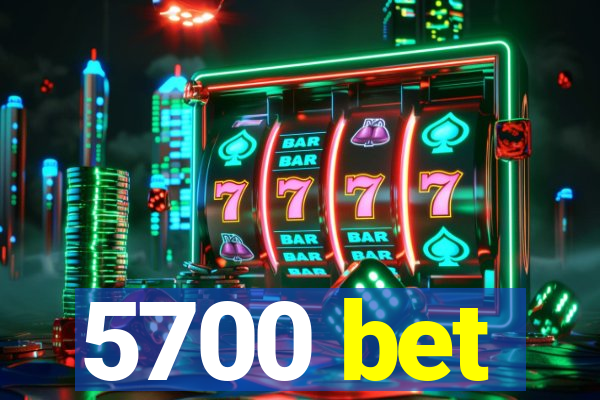 5700 bet